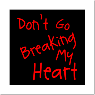 Don't Go Breaking My Heart Posters and Art